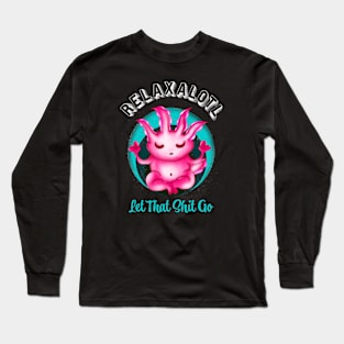 Relaxalotl Zen Axolotl Meditation Long Sleeve T-Shirt